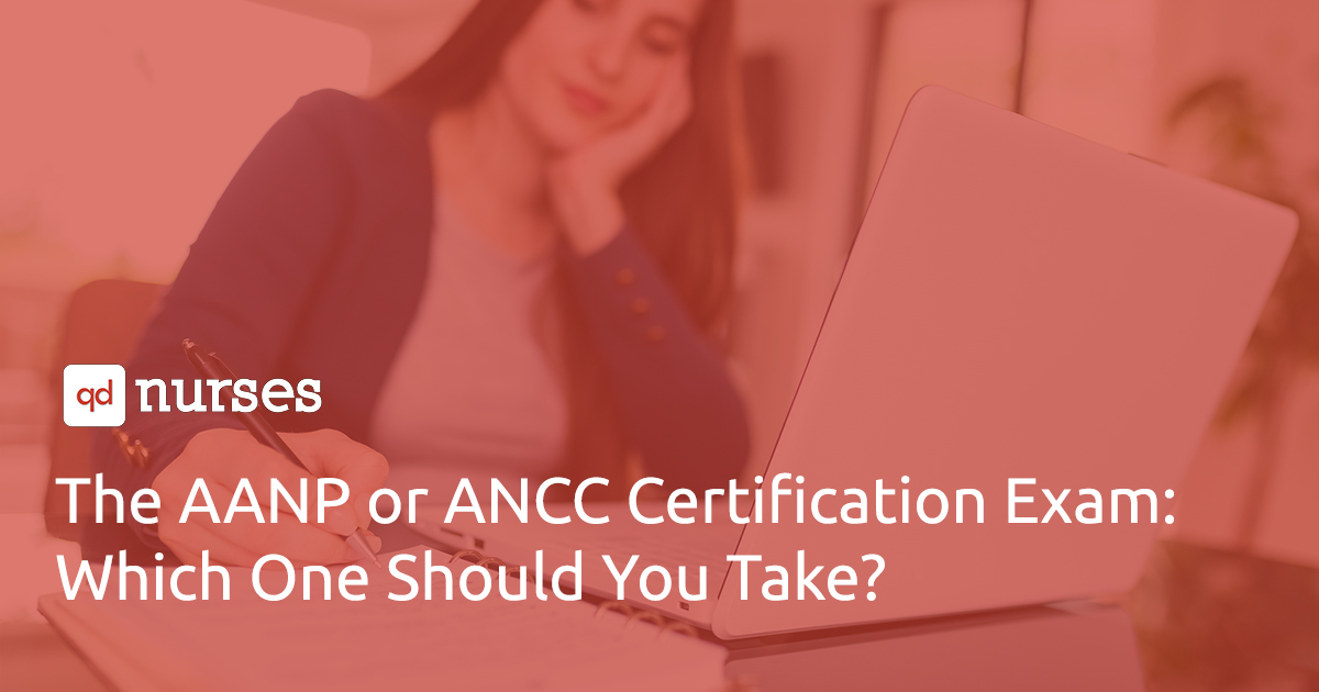 the-aanp-or-ancc-certification-exam-which-one-should-you-take-qd-nurses