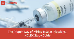 The Proper Way of Mixing Insulin Injections: NCLEX Study Guide - QD Nurses